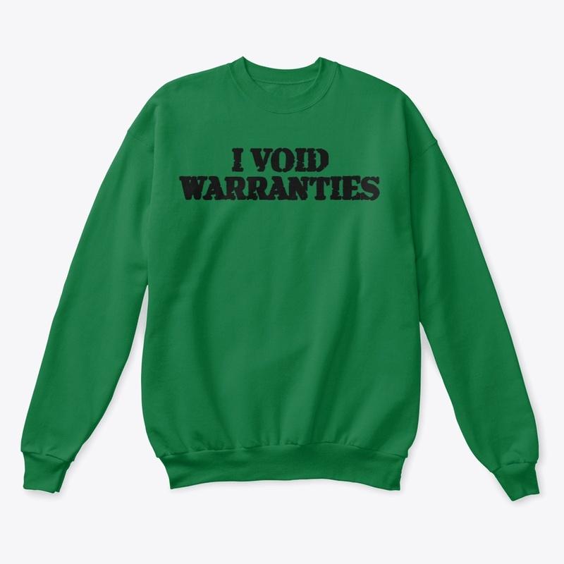 I Void warranties