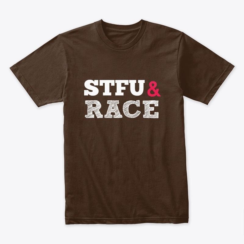 STFU & Race